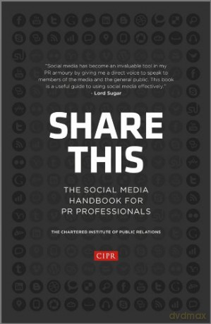 Share This: The Social Media Handbook for PR Professionals [KSIĄŻKA]