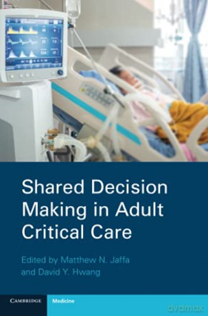Shared Decision Making in Adult Critical Care - Matthew Jaffa [KSIĄŻKA]