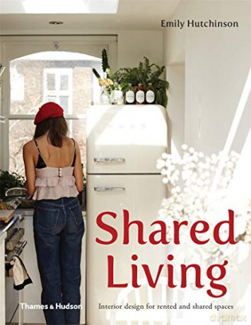 Shared Living: Interior design for rented and shared spaces - Emily Hutchinson [KSIĄŻKA]