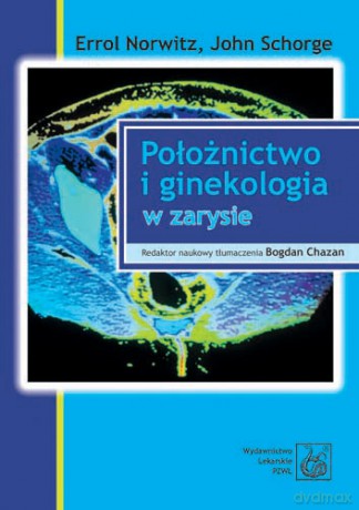 Położnictwo i ginekologia w zarysie - Norwitz [KSIĄŻKA]