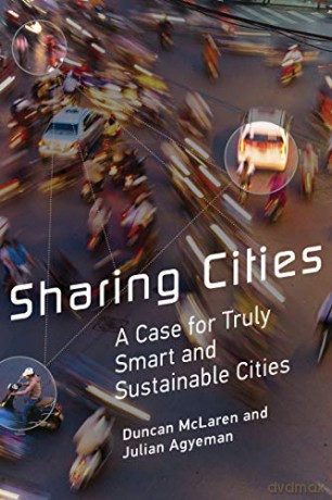 Sharing Cities: A Case for Truly Smart and Sustainable Cities (Urban and Industrial Environments) - Duncan Mclaren [KSIĄŻKA]