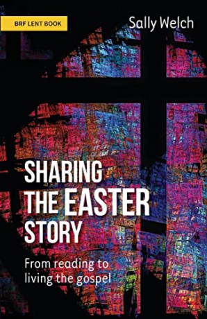 Sharing the Easter Story: From reading to living the gospel - Sally Welch [KSIĄŻKA]