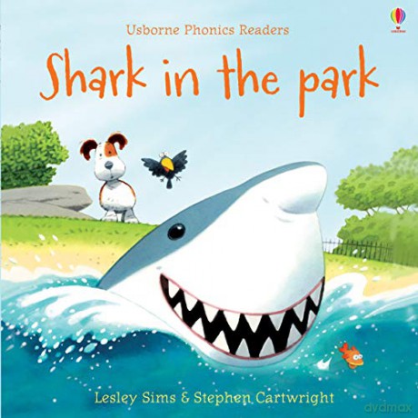Shark in the Park (Phonics Readers): 1 - Lesley Sims [KSIĄŻKA]