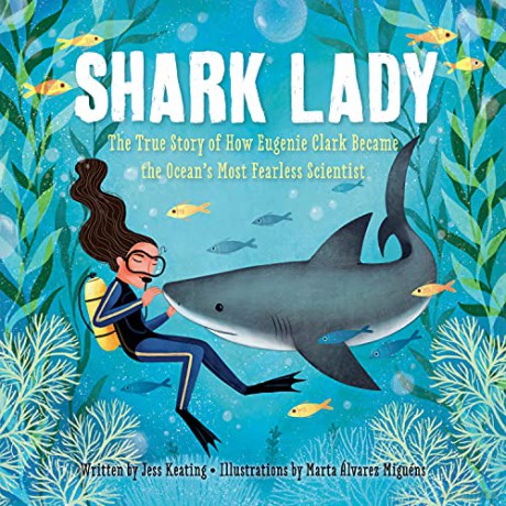 Shark Lady: The True Story of How Eugenie Clark Became the Ocean's Most Fearless Scientist - Jess Keating [KSIĄŻKA]