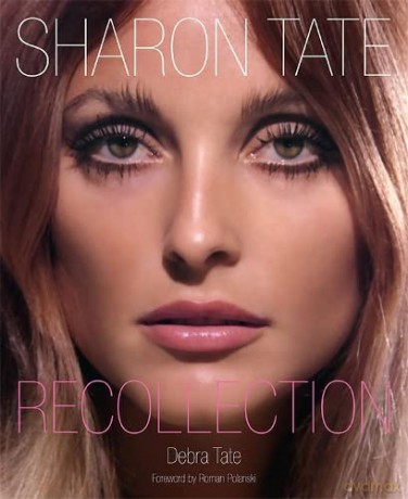 Sharon Tate: Recollection - Debra Tate [KSIĄŻKA]