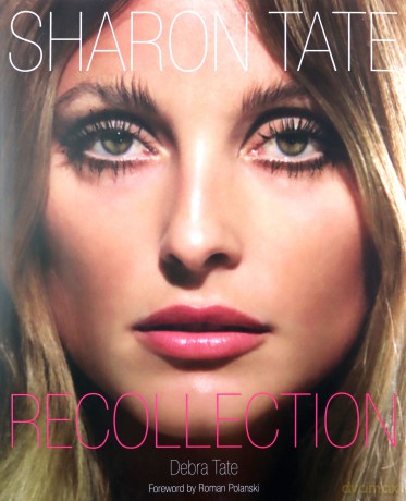 Sharon Tate: Recollection - Debra Tate [KSIĄŻKA]