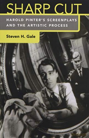 Sharp Cut: Harold Pinter's Screenplays and the Artistic Process - Steven H. Gale [KSIĄŻKA]