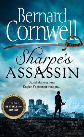Sharpe's Assassin: Sharpe is back in the gripping, epic new historical novel from the global bestselling author: Book 21 (The Sharpe Series) - Bernard Cornwell [KSIĄŻKA]