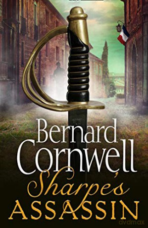 Sharpe's Assassin: Sharpe is back in the gripping, epic new historical novel from the global bestselling author: Book 21 (The Sharpe Series) - Bernard Cornwell [KSIĄŻKA]