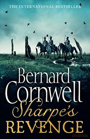 Sharpe's Revenge: Richard Sharpe and the Peace of 1814. Bernard Cornwell (The Sharpe Series): Book 19 - Bernard Cornwell [KSIĄŻKA]