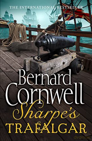 Sharpe's Trafalgar (The Sharpe Series): Richard Sharpe and the Battle of Trafalgar, 21 October 1805 (The Sharpe Series, Book: Book 4 - Bernard Cornwell [KSIĄŻKA]
