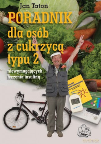 Poradnik dla osób z cukrzycą typu 2 - Niewymagających leczenia insuliną - Tatoń [KSIĄŻKA]