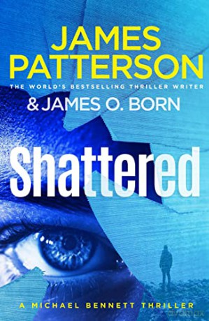 Shattered: (Michael Bennett 14) - James Patterson [KSIĄŻKA]