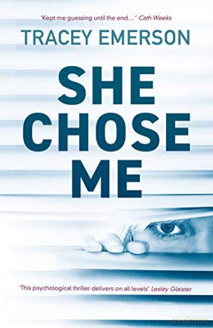 She Chose Me: Intelligent psychological thriller that will keep you guessing... - Tracey Emerson [KSIĄŻKA]