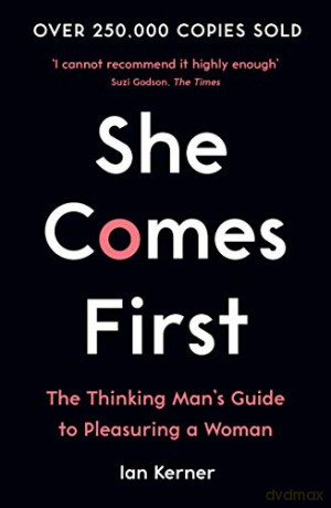 She Comes First: The Thinking Man's Guide to Pleasuring a Woman - Ian Kerner [KSIĄŻKA]
