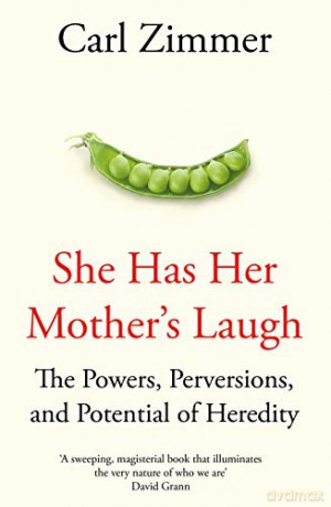 She Has Her Mother's Laugh: The Powers, Perversions, and Potential of Heredity - Carl Zimmer [KSIĄŻKA]
