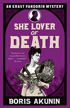 She Lover Of Death: Erast Fandorin 8 (Erast Fandorin Mysteries) - Boris Akunin [KSIĄŻKA]