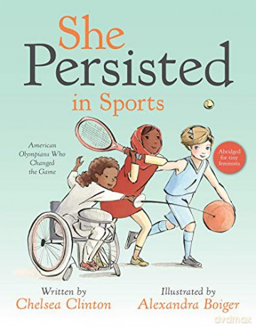 She Persisted in Sports: American Olympians Who Changed the Game - Chelsea Clinton [KSIĄŻKA]