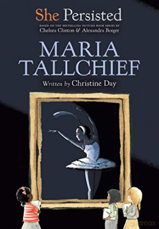 She Persisted: Maria Tallchief - Christine Day [KSIĄŻKA]