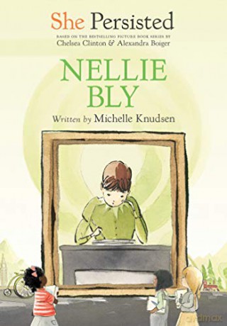 She Persisted: Nellie Bly - Knudsen [KSIĄŻKA]