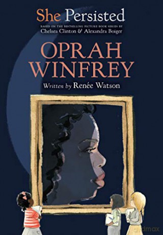 She Persisted: Oprah Winfrey - Chelsea [KSIĄŻKA]