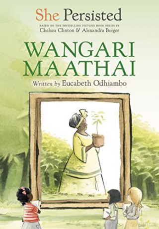 She Persisted: Wangari Maathai - Eucabeth Odhiambo [KSIĄŻKA]