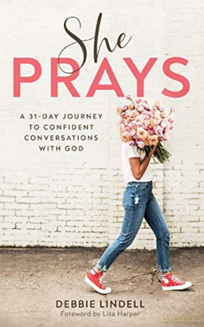 She Prays: A 31-Day Journey to Confident Conversations with God - Lindell [KSIĄŻKA]