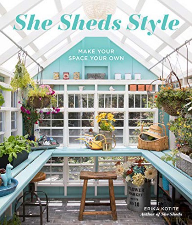 She Sheds Style: Make Your Space Your Own - Erika Kotite [KSIĄŻKA]