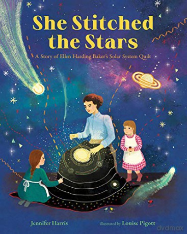 She Stitched the Stars: A Story of Ellen Harding Baker's Solar System Quilt (She Made History) [KSIĄŻKA]