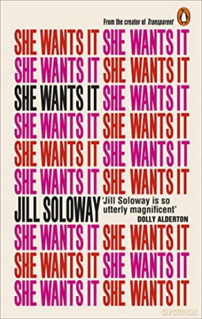 She Wants It: Desire, Power, and Toppling the Patriarchy - Jill Soloway [KSIĄŻKA]