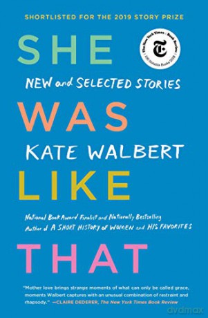 She Was Like That: New and Selected Stories - Kate Walbert [KSIĄŻKA]