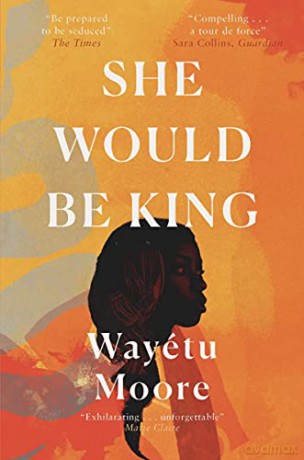 She Would Be King - Wayétu Moore [KSIĄŻKA]