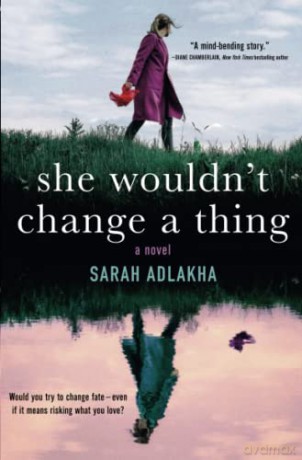 She Wouldn't Change a Thing - Sarah Adlakha [KSIĄŻKA]