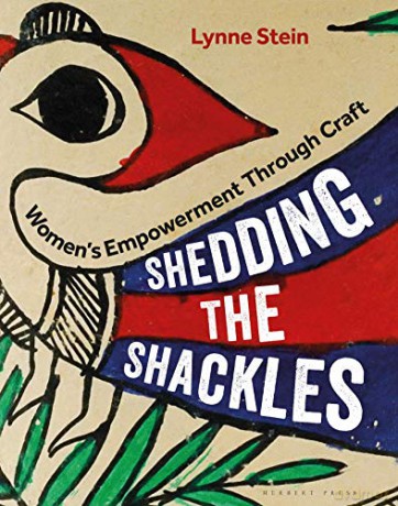 Shedding the Shackles: Women's Empowerment through Craft: Women's Empowerment through Craft - Lynne Stein [KSIĄŻKA]