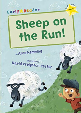 Sheep on the Run!: (Yellow Early Reader) (Yellow Band) - Alice Hemming [KSIĄŻKA]