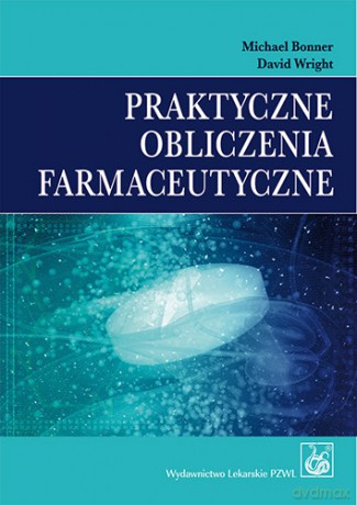 Praktyczne obliczenia farmaceutyczne - Bonner [KSIĄŻKA]