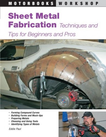 Sheet Metal Fabrication: Techniques and Tips for Beginners and Pros (Motorbooks Workshop) - Eddie Paul [KSIĄŻKA]
