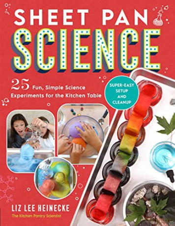 Sheet Pan Science: 25 Fun, Simple Science Experiments for the Kitchen Table; Super-Easy Setup and Cleanup (The Kitchen Pantry Scientist) - Liz Lee Heinecke [KSIĄŻKA]