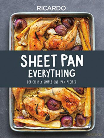 Sheet Pan Sensations: Deliciously Simple One-Pan Recipes - Ricardo Larrivee [KSIĄŻKA]