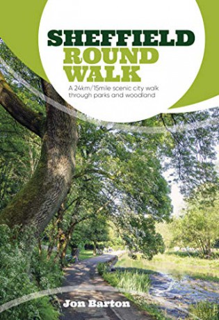 Sheffield Round Walk: A 24km/15mile scenic city walk through parks and woodland - Jon Barton [KSIĄŻKA]