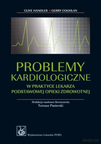 Problemy kardiologiczne w praktyce lekarza podstawowej opieki zdrowotnej - Handler [KSIĄŻKA]