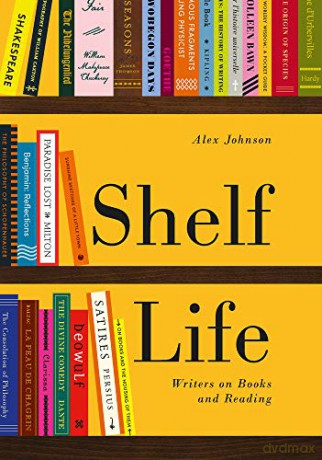 Shelf Life: Writers on Books and Reading - Alex Johnson [KSIĄŻKA]