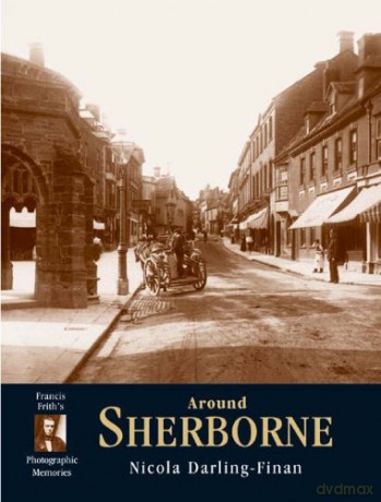 Sherborne (Photographic Memories) - Nicola Darling-Finan [KSIĄŻKA]
