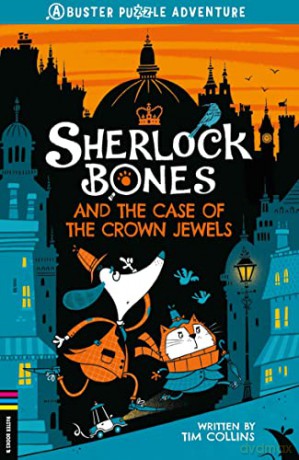 Sherlock Bones and the Case of the Crown Jewels: A Puzzle Quest (Adventures of Sherlock Bones) - Tim Collins [KSIĄŻKA]