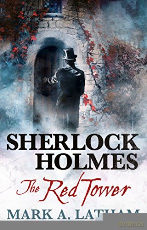 Sherlock Holmes - The Red Tower - Mark A. Latham [KSIĄŻKA]