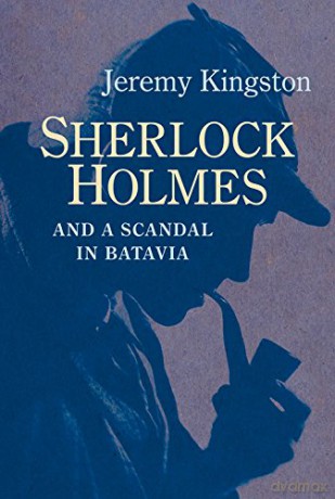Sherlock Holmes and a Scandal in Batavia - Jeremy Kingston [KSIĄŻKA]