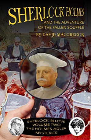 Sherlock Holmes and The Adventure of the Fallen Soufflé (2) (Sherlock in Love: The Holmes-Adler Mysteries) - David MacGregor [KSIĄŻKA]