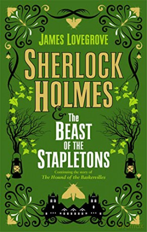 Sherlock Holmes and the Beast of the Stapletons - James Lovegrove [KSIĄŻKA]