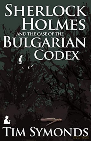 Sherlock Holmes and The Case of The Bulgarian Codex - Tim Symonds [KSIĄŻKA]