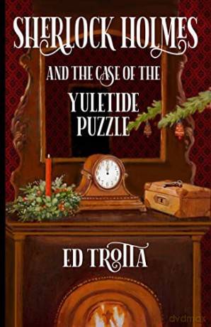 Sherlock Holmes and The Case of The Yuletide Puzzle - Ed Trotta [KSIĄŻKA]